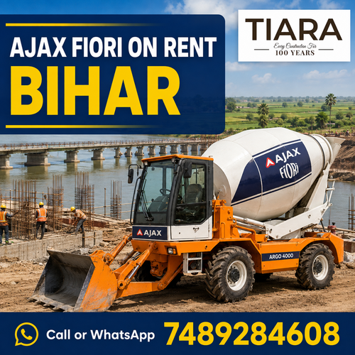 Ajax Fiori and self-loading concrete mixer available on rent in Bihar from Tiara Infrastructure