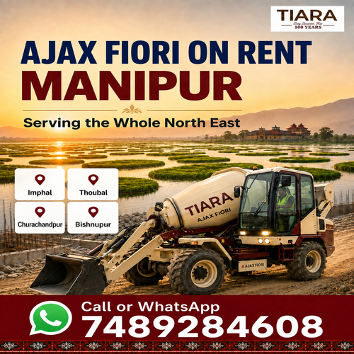 Ajax Fiori and self-loading concrete mixer available on rent in Manipur from Tiara Infrastructure